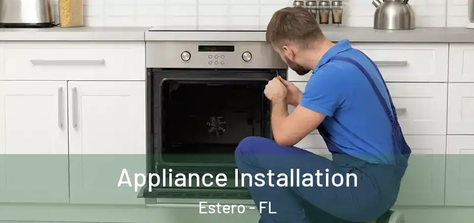 Appliance Installation Estero - FL