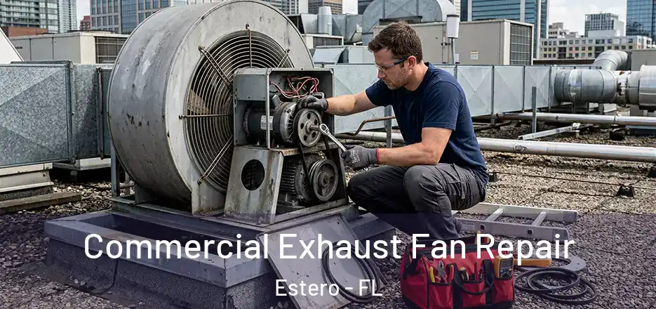Commercial Exhaust Fan Repair Estero - FL